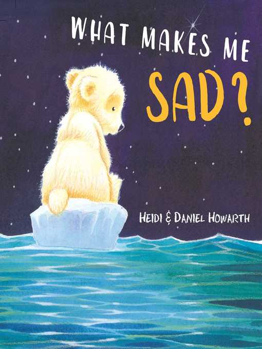 Title details for What Makes Me Sad? by Heidi Howarth - Wait list